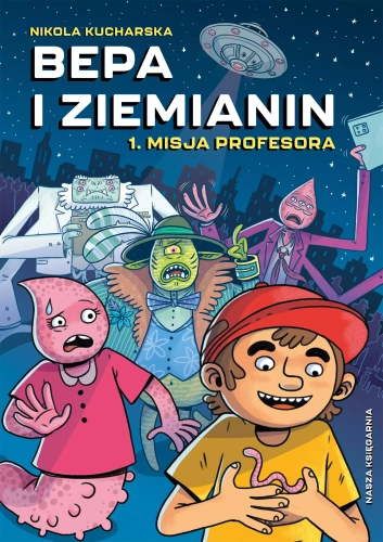 Bepa i Ziemianin. Tom 1. Misja profesora