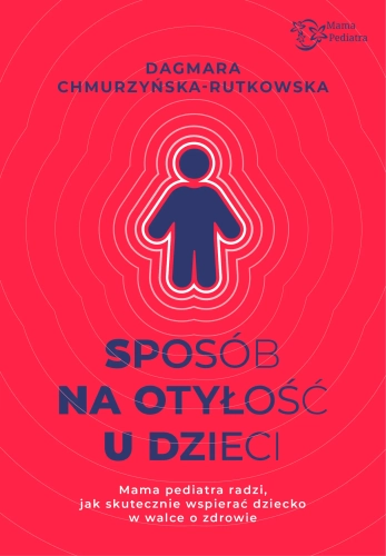 Sposób na otyłość u dzieci. Mama Pediatra radzi, jak skutecznie wspierać dziecko w walce o zdrowie