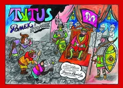 Tytus, Romek i A'tomek pomagają księciu Mieszkowi ochrzcić Polskę, z wyobraźni papcia Chmiela narysowani
