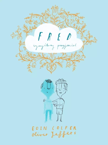 Fred. Wymyślony przyjaciel