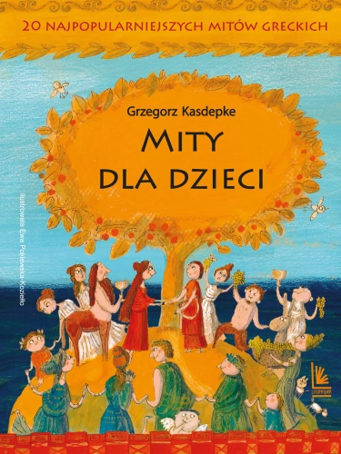 Mity dla dzieci. 20 najpopularniejszych mitów greckich