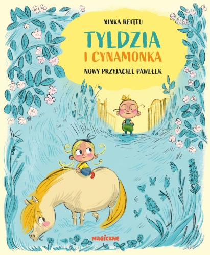 Tyldzia i Cynamonka. Nowy przyjaciel Pawełek