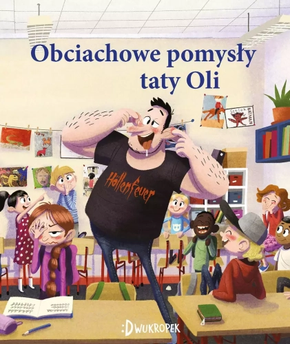 Tata Oli. Obciachowe pomysły taty Oli.
