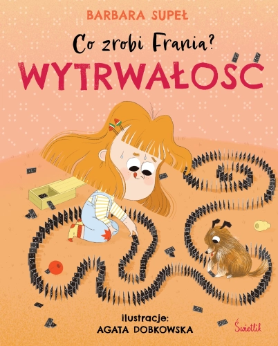 Co zrobi Frania? Wytrwałość