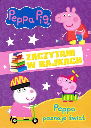 Peppa Pig. Zaczytani w bajkach cz.1 Peppa poznaje świat