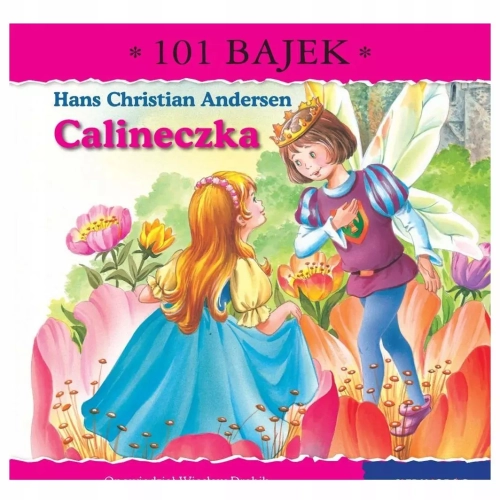 Calineczka. 101 bajek