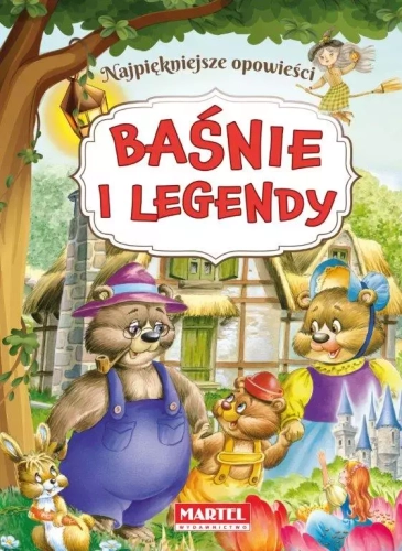 Baśnie i legendy. Najpiękniejsze opowieści