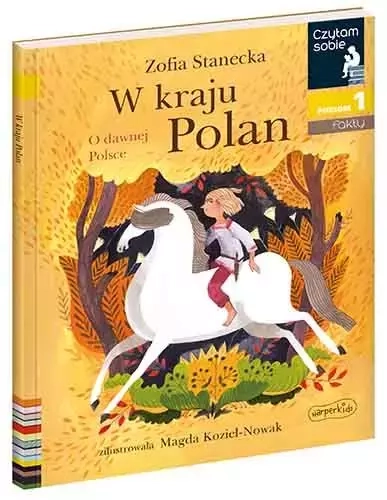 Czytam sobie. Poziom 1. W kraju Polan. O dawnej Polsce