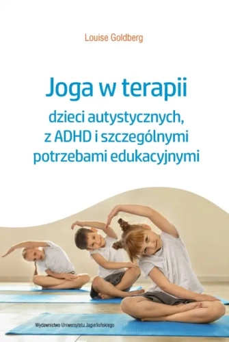 Joga w terapii dzieci autystycznych, z ADHD i szczególnymi potrzebami edukacyjnymi