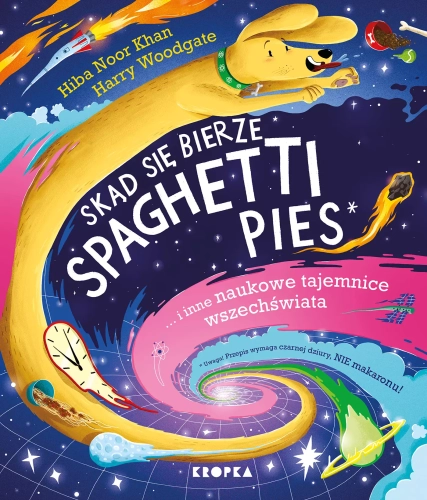 Skąd się bierze spaghetti, pies i inne naukowe tajemnice wszechświata!