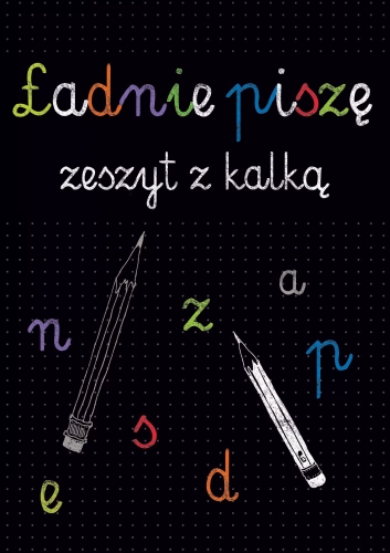 Kaligrafia. Ładnie piszę. Zeszyt z kalką