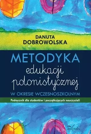 Metodyka edukacji polonistycznej w okresie wczesnoszkolnym