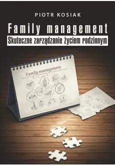 Family management. Skuteczne zarządzanie życiem rodzinnym