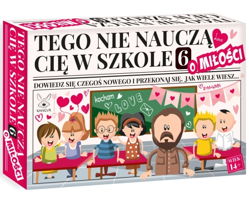 Tego nie nauczą Cię w szkole. Część 6. O miłości