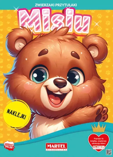 Zwierzaki przytulaki. Misiu. Książka z naklejkami