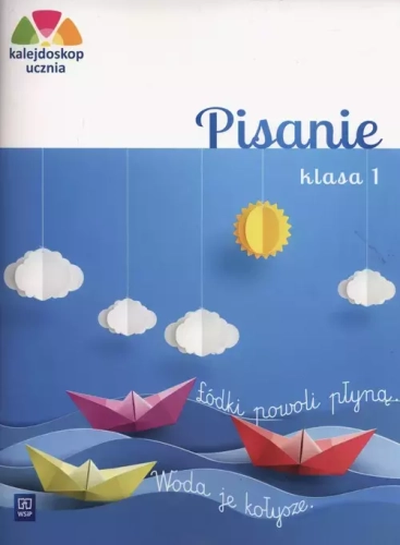 Kalejdoskop ucznia. Pisanie. Klasa 1, wydanie 3