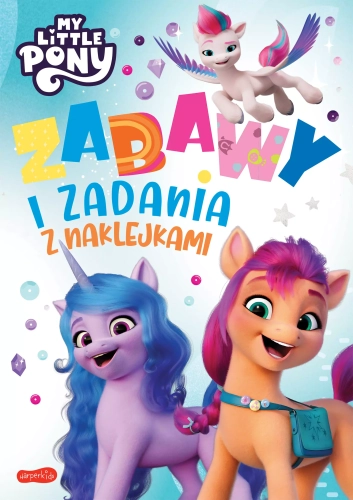 Zabawy i zadania z naklejkami. My Little Pony