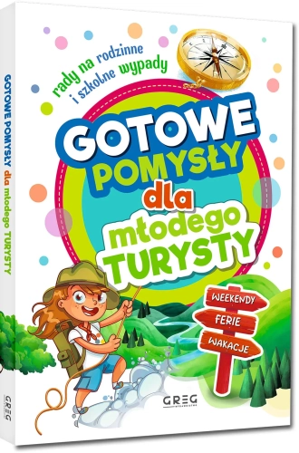 Gotowe pomysły dla młodego turysty
